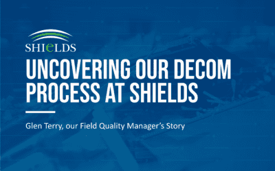 Uncovering our Decom process at Shields: Glen Terry, our Field Quality Manager’s story