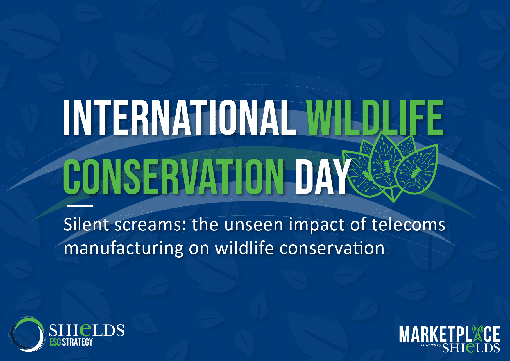 International Wildlife Conservation Day - Silent screams: the unseen impact of telecoms manufacturing on wildlife conservation Blog Header Image