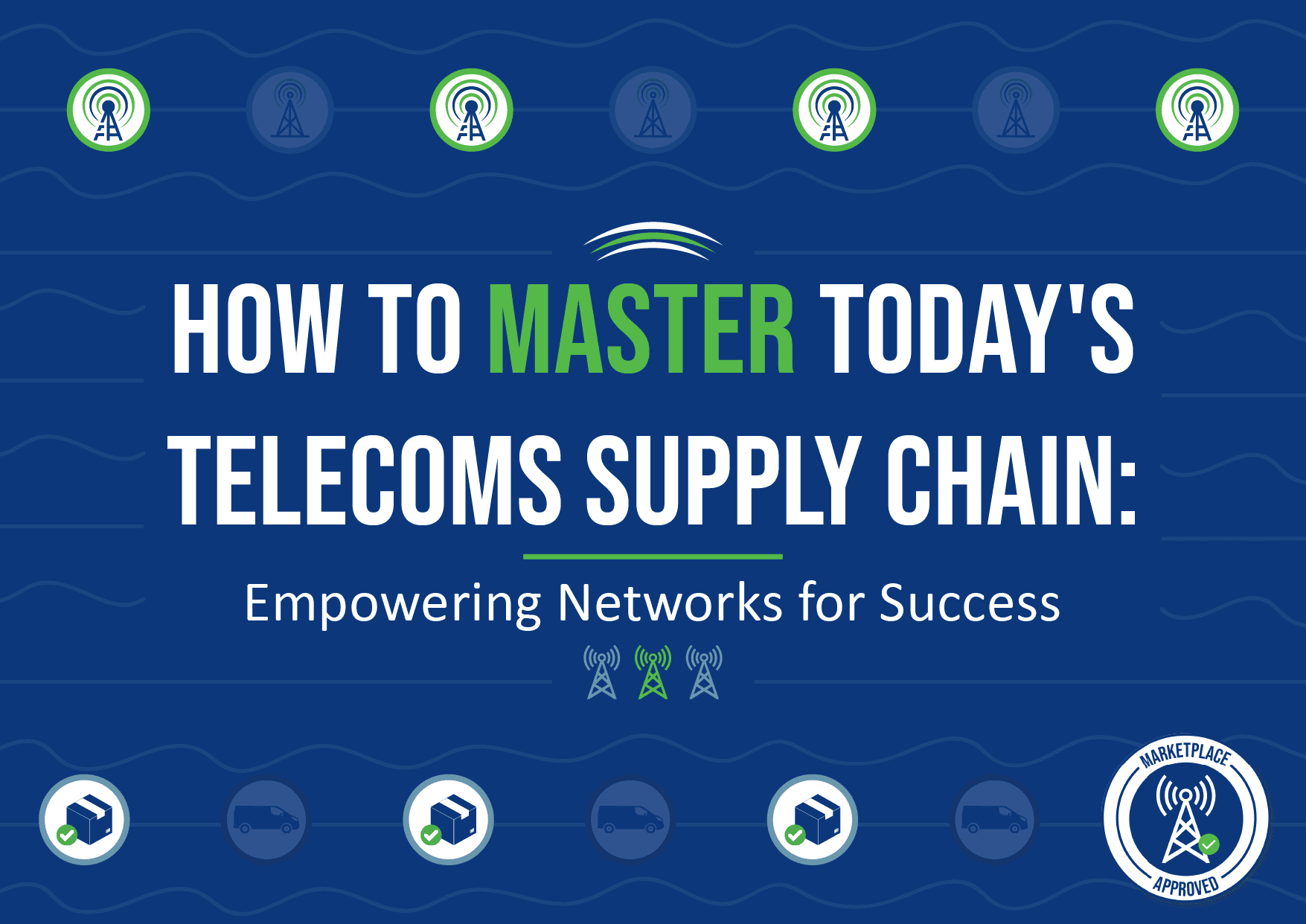 How to Master Today’s Telecom Supply Chain: Empowering Networks for Success Blog Header Image